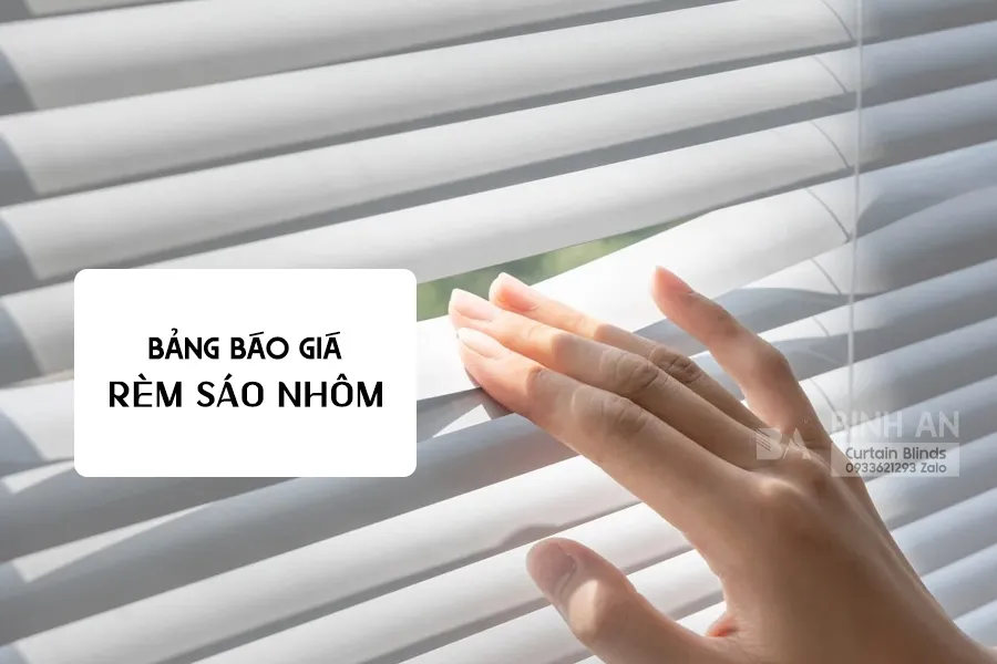 Bảng giá rèm sáo nhôm 2026 | Báo giá mới nhất RÈM BÌNH AN